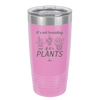 It's Not Hoarding if it's Plants - Laser Engraved Stainless Steel Drinkware - 2062 -