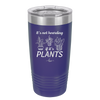 It's Not Hoarding if it's Plants - Laser Engraved Stainless Steel Drinkware - 2062 -