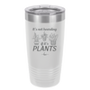 It's Not Hoarding if it's Plants - Laser Engraved Stainless Steel Drinkware - 2062 -