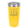 It's Not Hoarding if it's Plants - Laser Engraved Stainless Steel Drinkware - 2062 -
