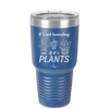 It's Not Hoarding if it's Plants - Laser Engraved Stainless Steel Drinkware - 2062 -