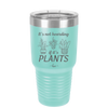 It's Not Hoarding if it's Plants - Laser Engraved Stainless Steel Drinkware - 2062 -