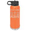 It's Not Hoarding if it's Plants - Laser Engraved Stainless Steel Drinkware - 2062 -