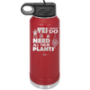 Yes I Do Need All These Plants - Laser Engraved Stainless Steel Drinkware - 2063 -