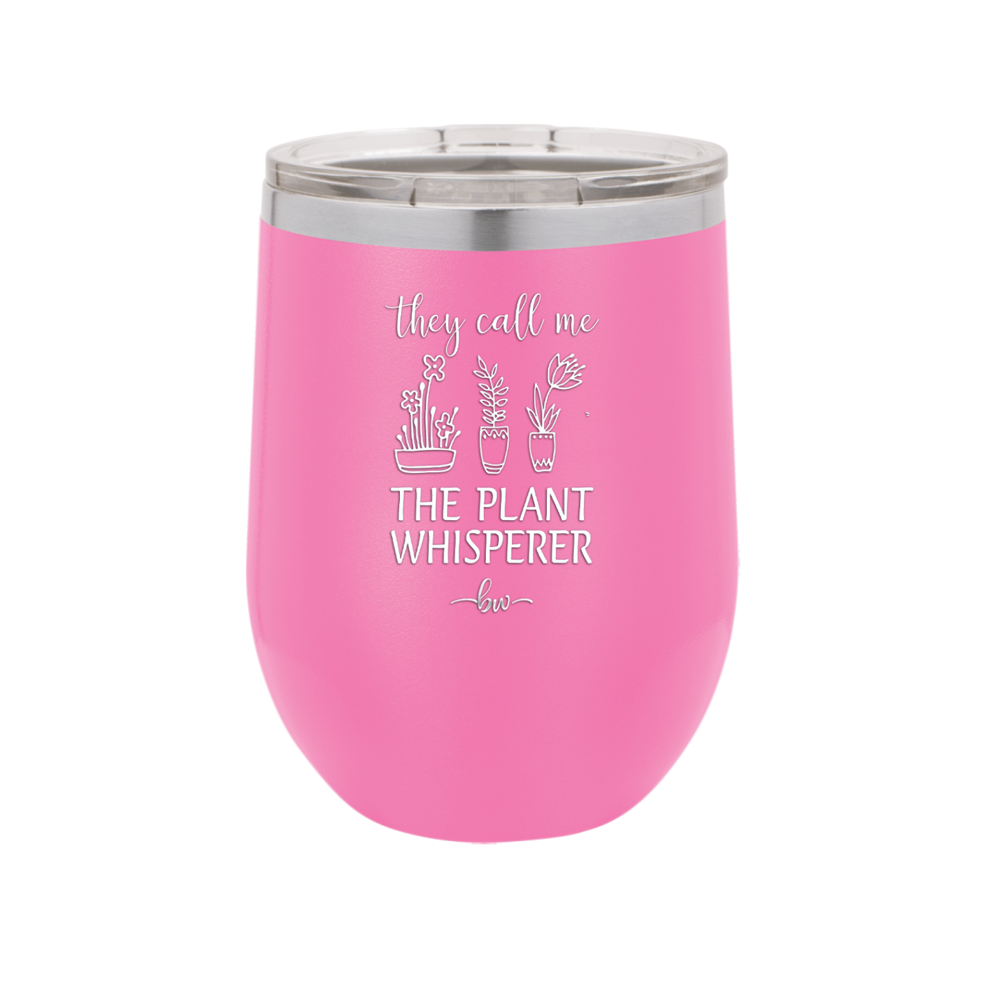 They Call Me the Plant Whisperer - Laser Engraved Stainless Steel Drinkware - 2065 -