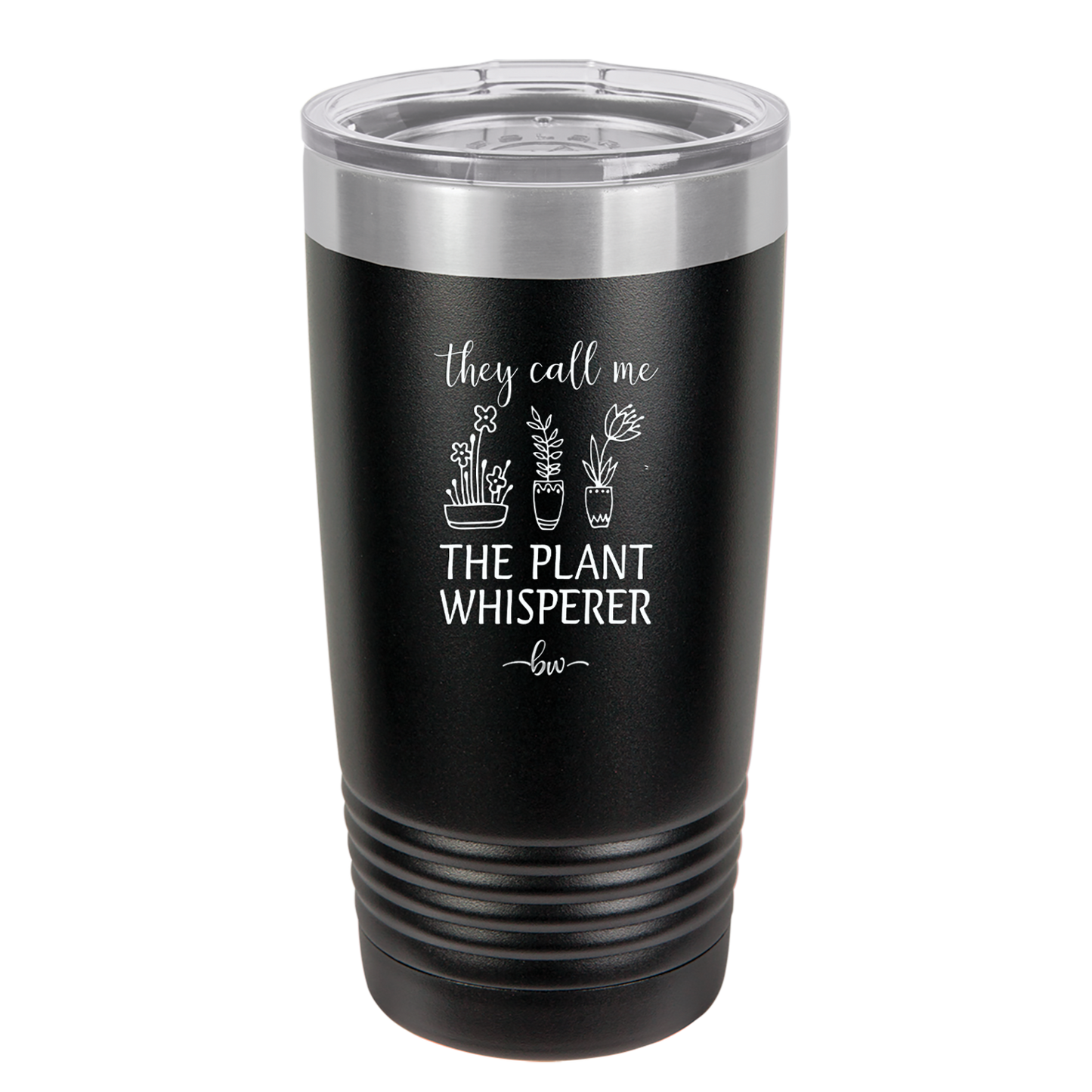 They Call Me the Plant Whisperer - Laser Engraved Stainless Steel Drinkware - 2065 -
