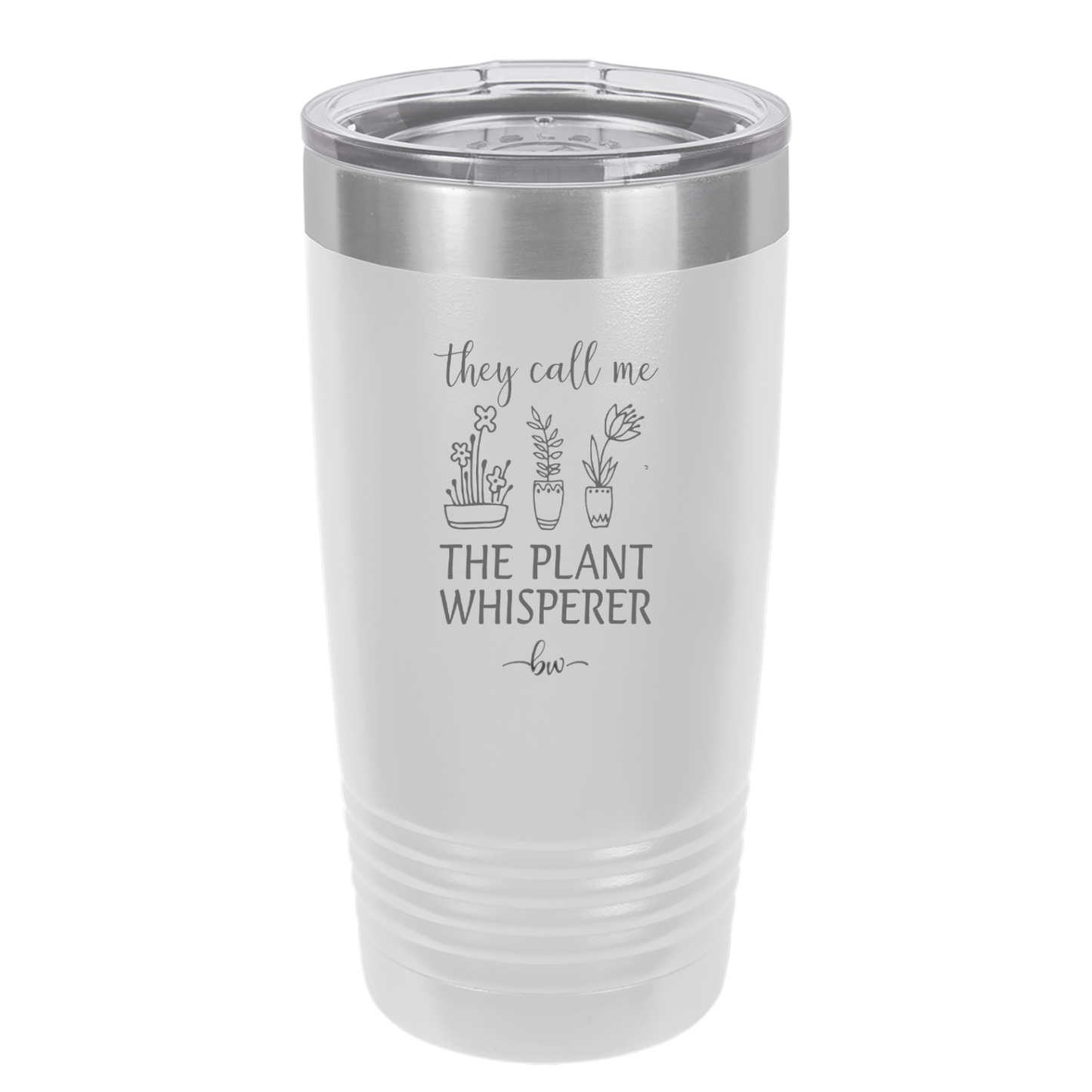 They Call Me the Plant Whisperer - Laser Engraved Stainless Steel Drinkware - 2065 -