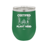 Certified Plant Nerd - Laser Engraved Stainless Steel Drinkware - 2066 -