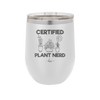 Certified Plant Nerd - Laser Engraved Stainless Steel Drinkware - 2066 -