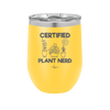 Certified Plant Nerd - Laser Engraved Stainless Steel Drinkware - 2066 -