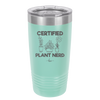 Certified Plant Nerd - Laser Engraved Stainless Steel Drinkware - 2066 -