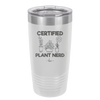 Certified Plant Nerd - Laser Engraved Stainless Steel Drinkware - 2066 -