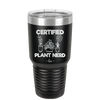Certified Plant Nerd - Laser Engraved Stainless Steel Drinkware - 2066 -