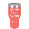 Certified Plant Nerd - Laser Engraved Stainless Steel Drinkware - 2066 -