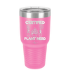 Certified Plant Nerd - Laser Engraved Stainless Steel Drinkware - 2066 -