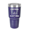 Certified Plant Nerd - Laser Engraved Stainless Steel Drinkware - 2066 -