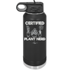 Certified Plant Nerd - Laser Engraved Stainless Steel Drinkware - 2066 -