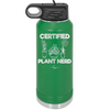 Certified Plant Nerd - Laser Engraved Stainless Steel Drinkware - 2066 -