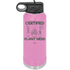 Certified Plant Nerd - Laser Engraved Stainless Steel Drinkware - 2066 -