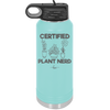 Certified Plant Nerd - Laser Engraved Stainless Steel Drinkware - 2066 -