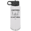 Certified Plant Nerd - Laser Engraved Stainless Steel Drinkware - 2066 -