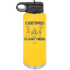 Certified Plant Nerd - Laser Engraved Stainless Steel Drinkware - 2066 -