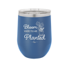Bloom Where You Are Planted - Laser Engraved Stainless Steel Drinkware - 2067 -