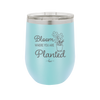 Bloom Where You Are Planted - Laser Engraved Stainless Steel Drinkware - 2067 -