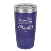 Bloom Where You Are Planted - Laser Engraved Stainless Steel Drinkware - 2067 -