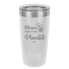 Bloom Where You Are Planted - Laser Engraved Stainless Steel Drinkware - 2067 -
