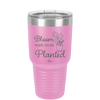 Bloom Where You Are Planted - Laser Engraved Stainless Steel Drinkware - 2067 -