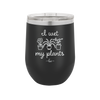 I Wet My Plants - Laser Engraved Stainless Steel Drinkware - 2068 -