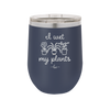 I Wet My Plants - Laser Engraved Stainless Steel Drinkware - 2068 -
