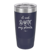 I Wet My Plants - Laser Engraved Stainless Steel Drinkware - 2068 -