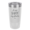 I Wet My Plants - Laser Engraved Stainless Steel Drinkware - 2068 -