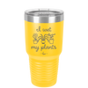 I Wet My Plants - Laser Engraved Stainless Steel Drinkware - 2068 -