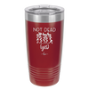 Not Dead Yet - Laser Engraved Stainless Steel Drinkware - 2069 -