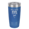 Not Dead Yet - Laser Engraved Stainless Steel Drinkware - 2069 -