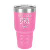 Not Dead Yet - Laser Engraved Stainless Steel Drinkware - 2069 -