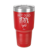 Not Dead Yet - Laser Engraved Stainless Steel Drinkware - 2069 -