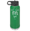 Not Dead Yet - Laser Engraved Stainless Steel Drinkware - 2069 -