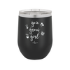 You Grow Girl - Laser Engraved Stainless Steel Drinkware - 2070 -