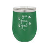 You Grow Girl - Laser Engraved Stainless Steel Drinkware - 2070 -