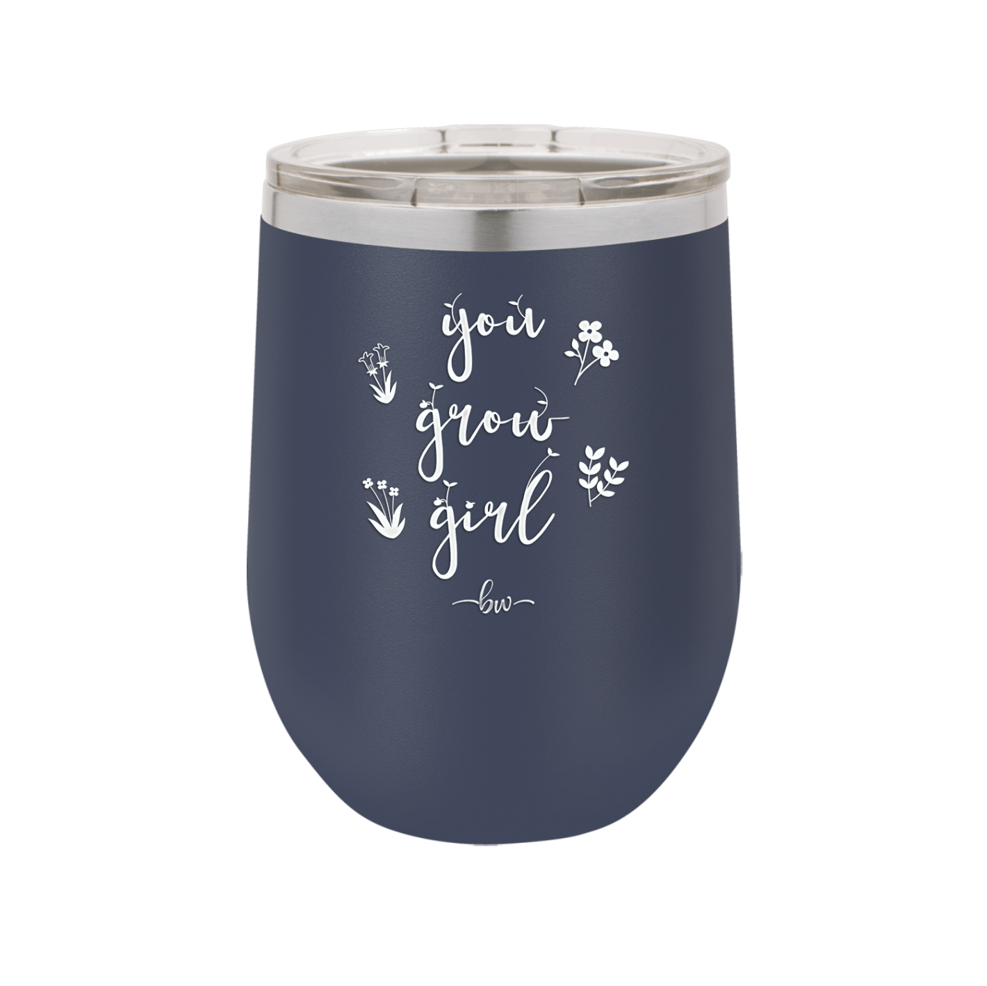 You Grow Girl - Laser Engraved Stainless Steel Drinkware - 2070 -