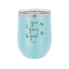 You Grow Girl - Laser Engraved Stainless Steel Drinkware - 2070 -