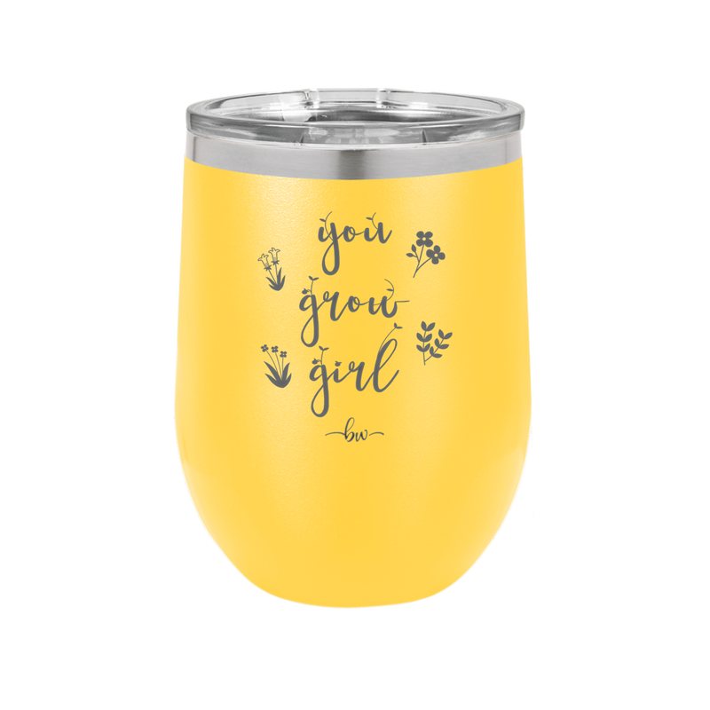 You Grow Girl - Laser Engraved Stainless Steel Drinkware - 2070 -