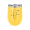 You Grow Girl - Laser Engraved Stainless Steel Drinkware - 2070 -