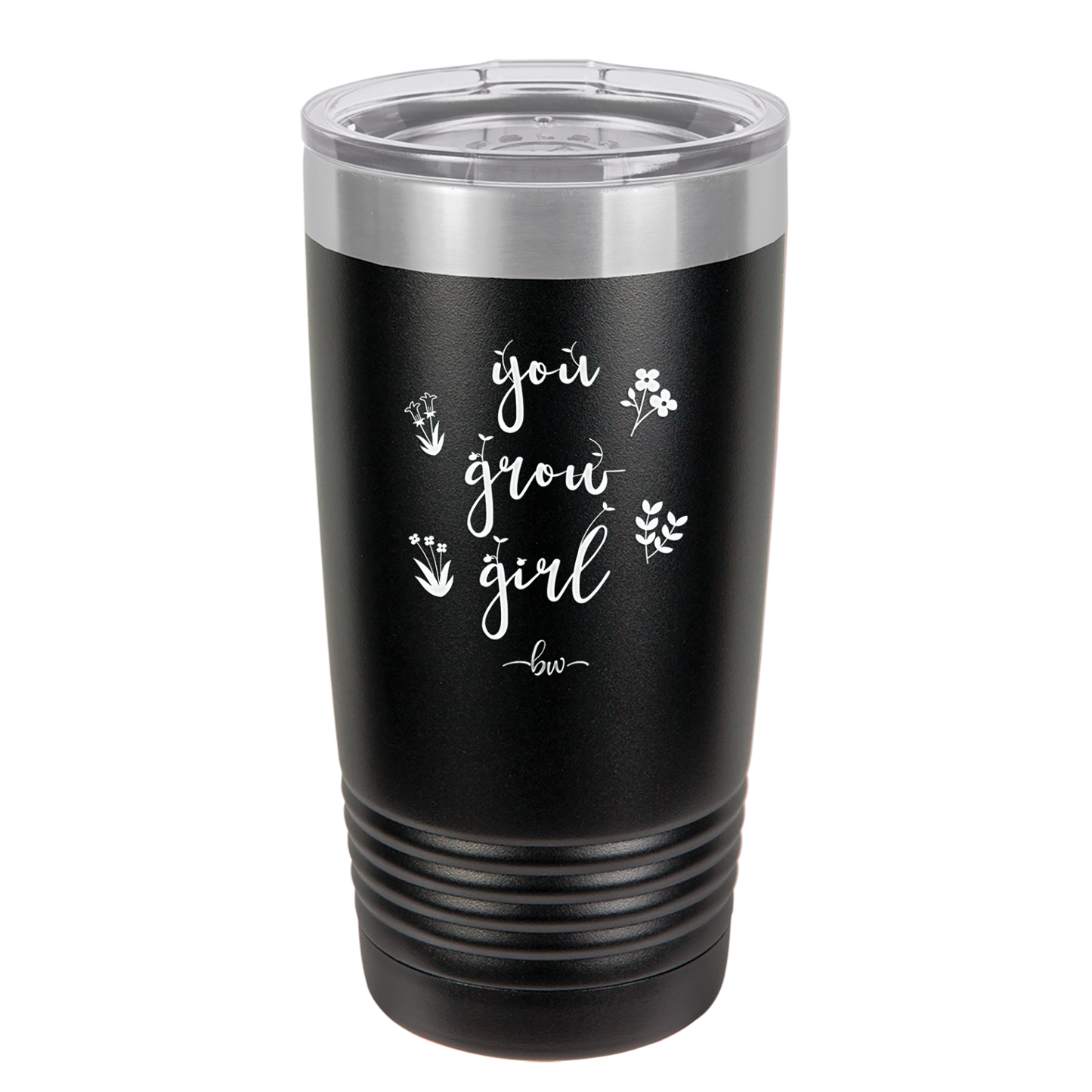 You Grow Girl - Laser Engraved Stainless Steel Drinkware - 2070 -