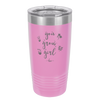 You Grow Girl - Laser Engraved Stainless Steel Drinkware - 2070 -