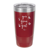 You Grow Girl - Laser Engraved Stainless Steel Drinkware - 2070 -